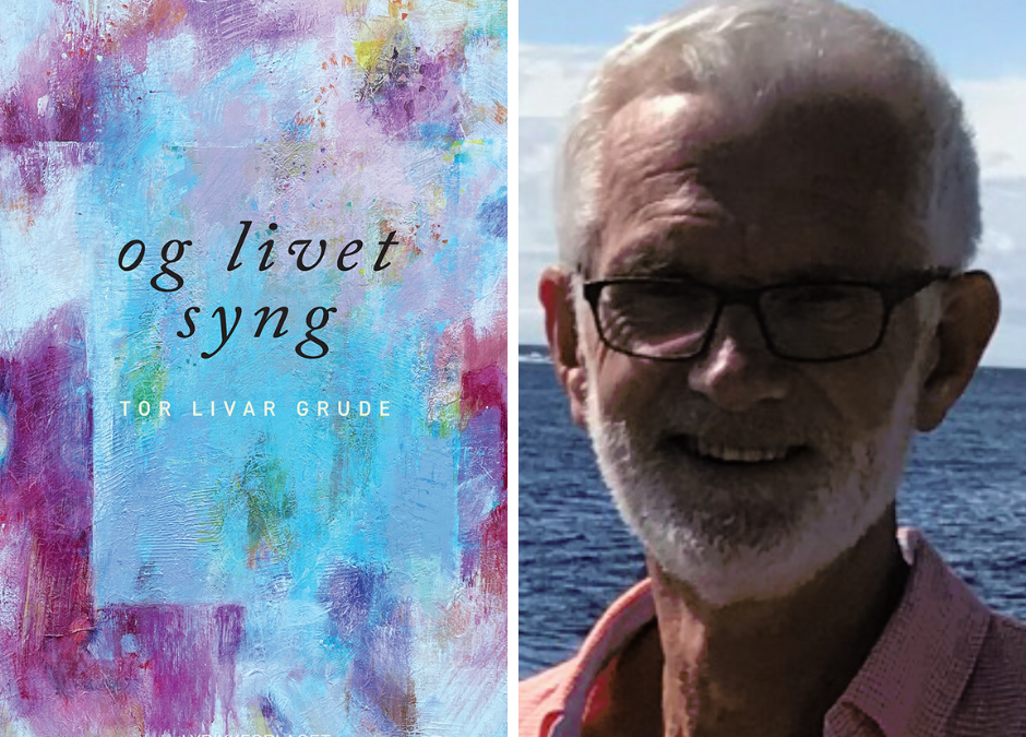 Lansering av Tor Livar Grudes nye diktsamling “Og livet syng”