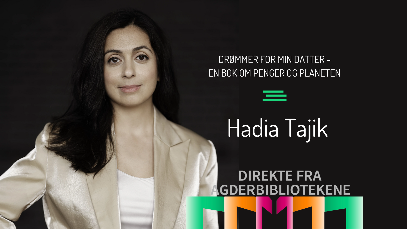 Arrangementsplakat til arrangement med Hadia Tajik.